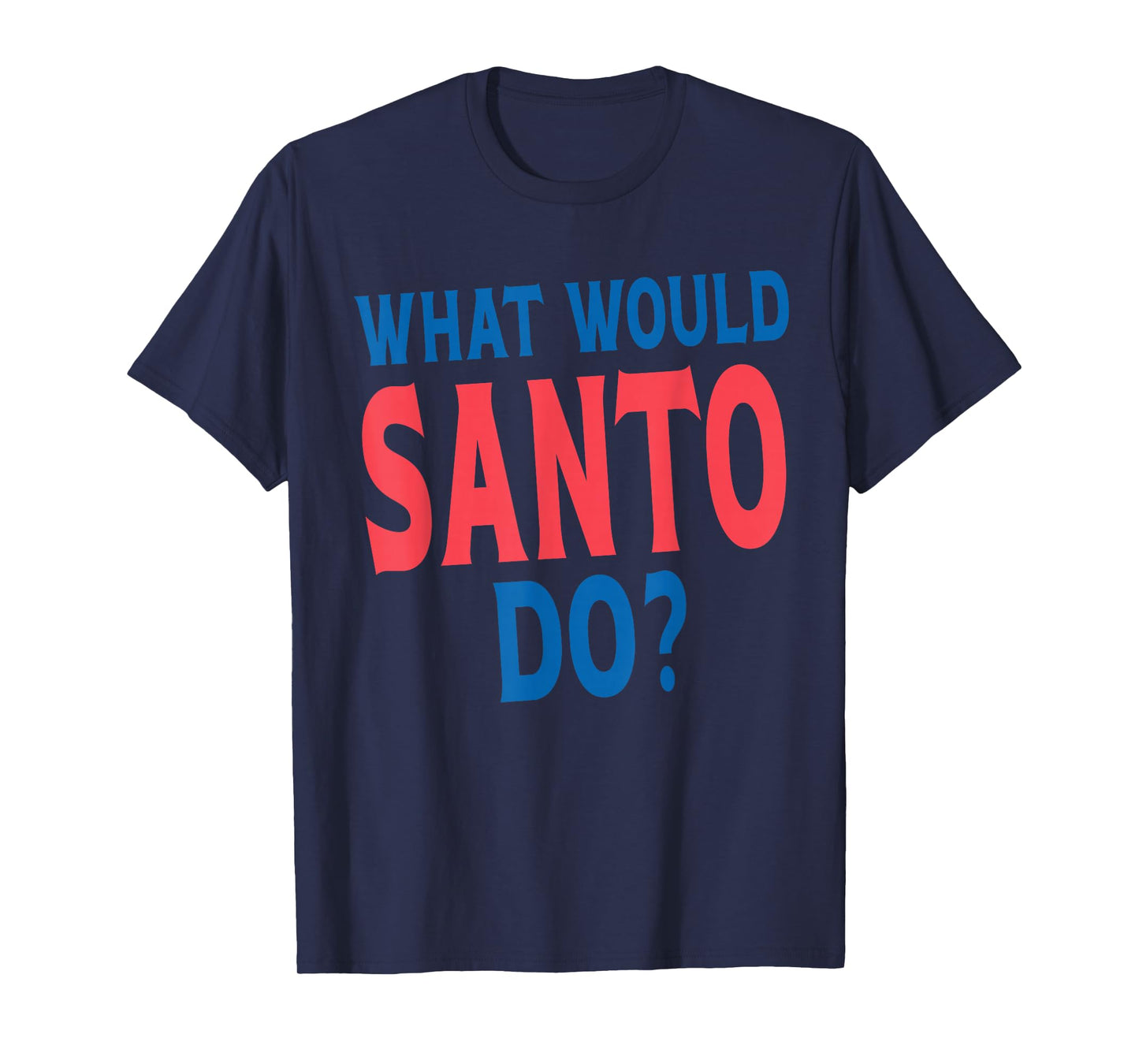 What Would Santo Do Personal Name First Name Funny Santo T-Shirt