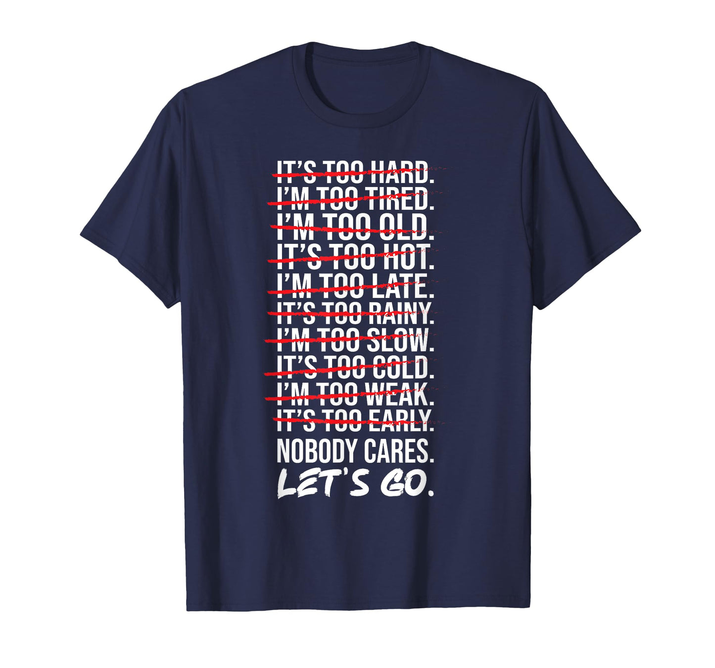 Excuses Nobody Cares Let's Go Gym Workout Fitness Motivation T-Shirt