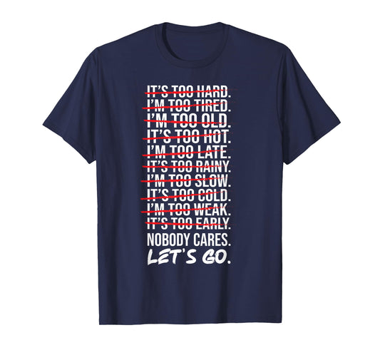 Excuses Nobody Cares Let's Go Gym Workout Fitness Motivation T-Shirt