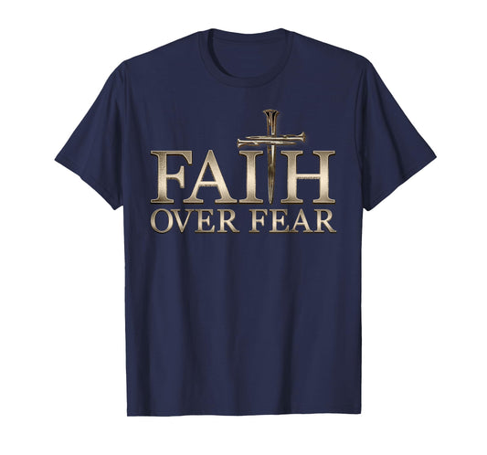 Faith Over Fear Christian Men Women Kids T-Shirt