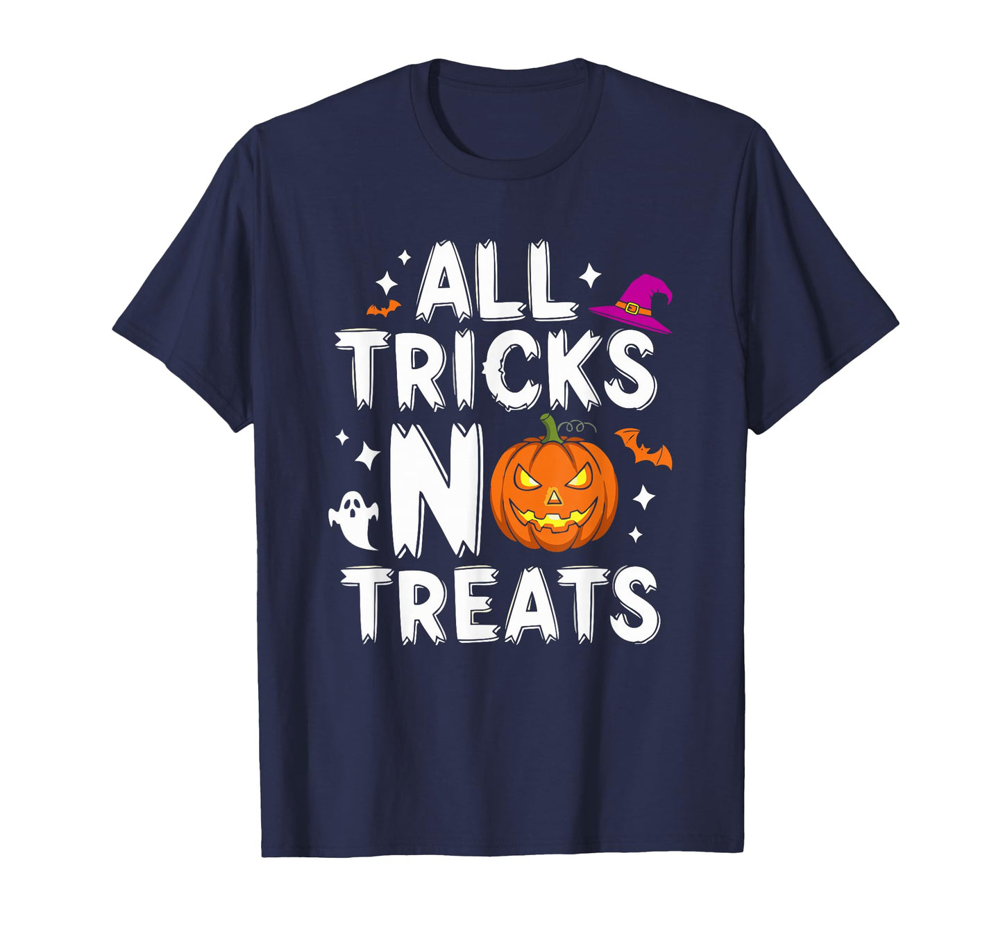 Funny Halloween Quote All Tricks No Treats Spooky October T-Shirt