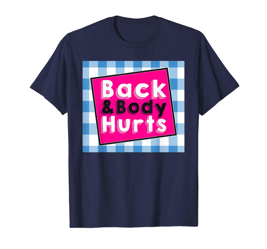 Back Body Hurts Tee Humorous Quote Workout Top Gym T-Shirt