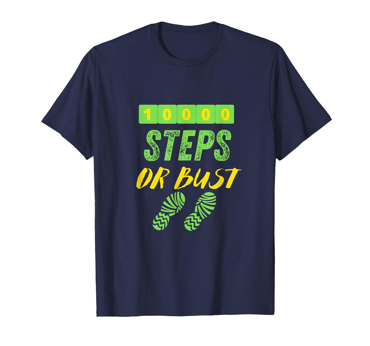 10,000 STEPS OR BUST - Fun Walking T-Shirt