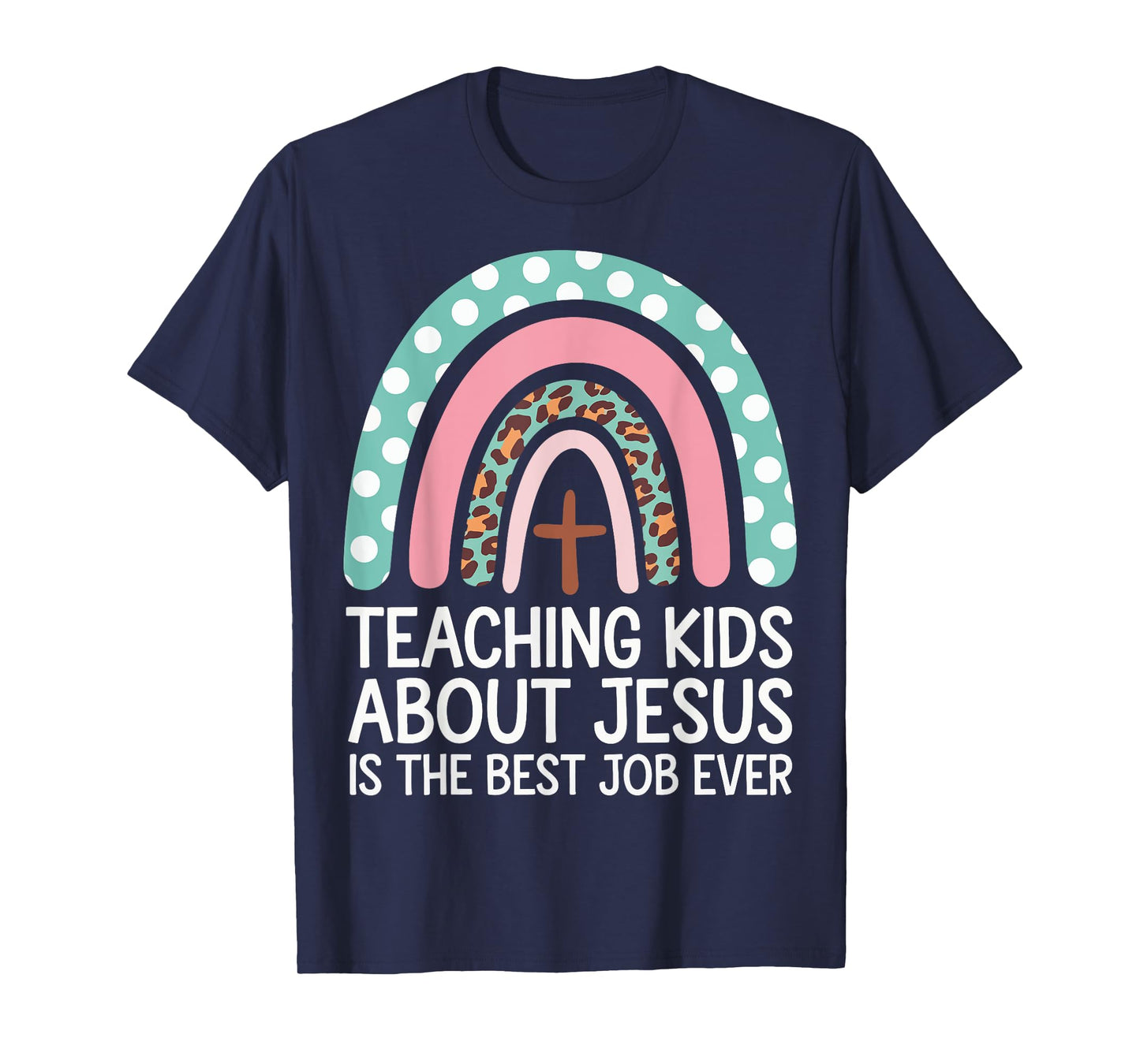 Teaching Kids About Jesus Is The Best Job Ever T-Shirt