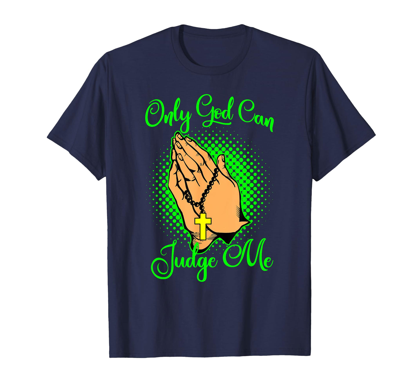 Christian Faith Only God Can Judge Me T-Shirt