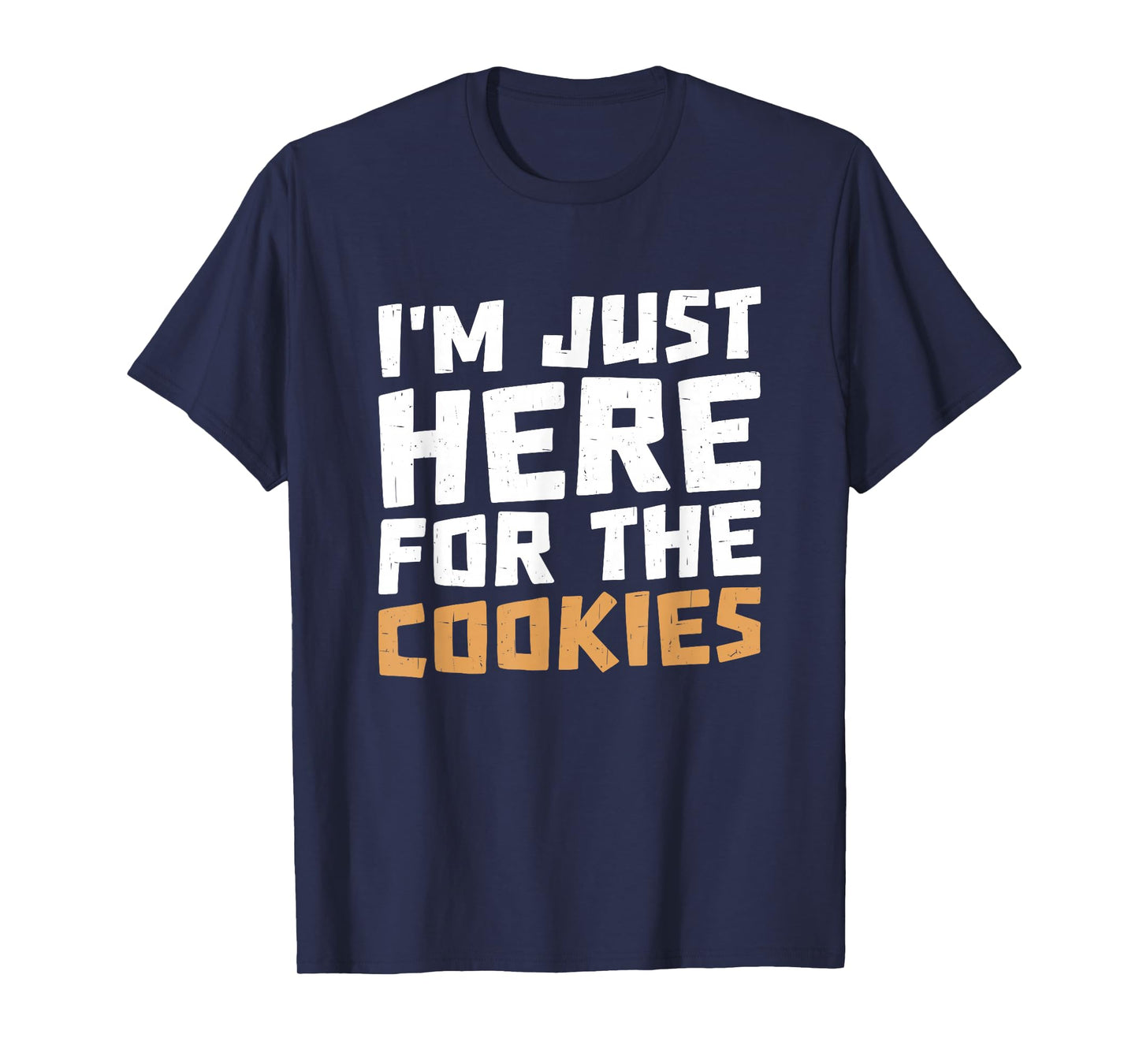 Funny Food Humor Snack Quote Chocolate Cookie Lover Bakers T-Shirt
