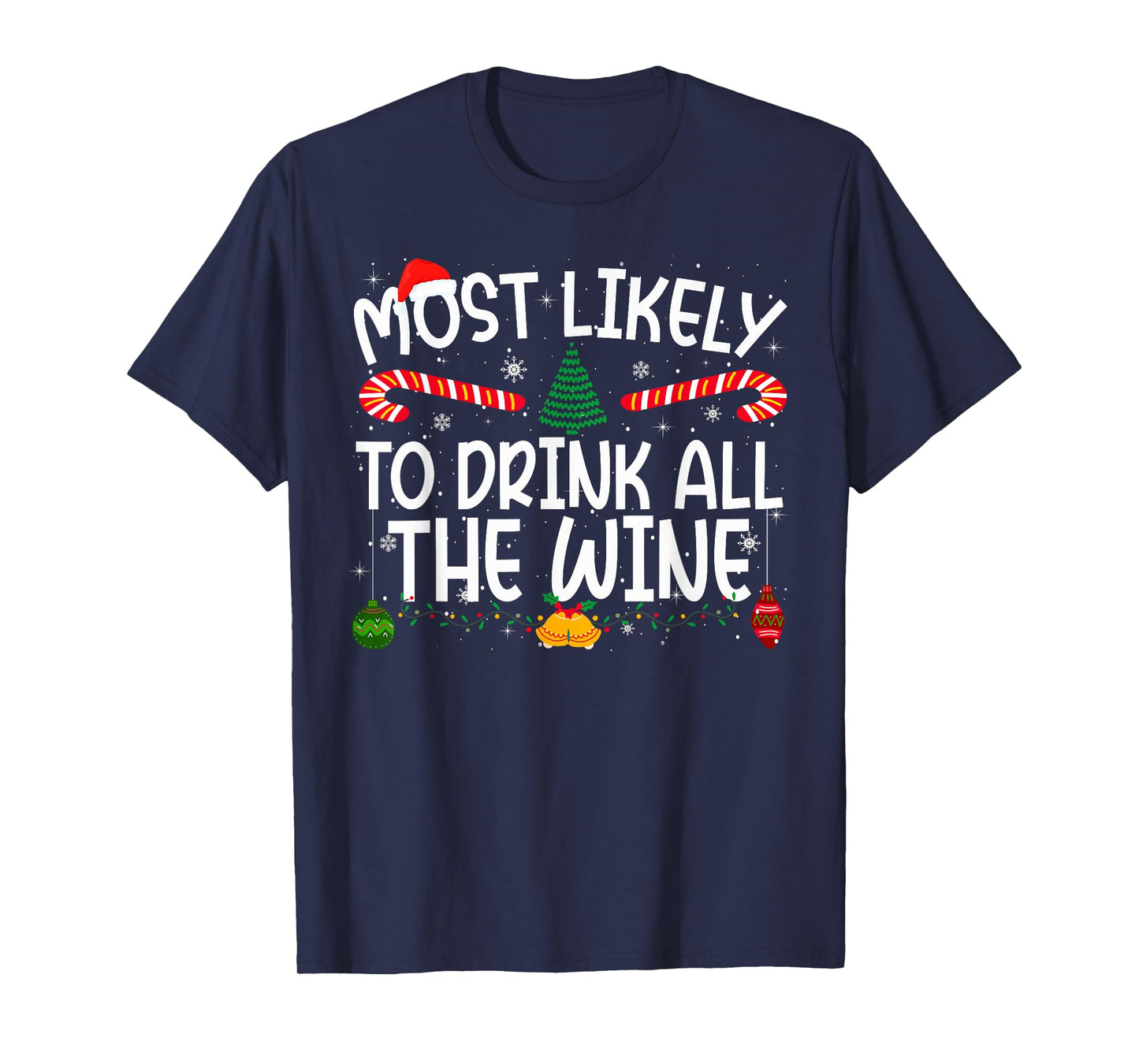 Family Matching Xmas Most Likely to Drink All The Wine T-Shirt