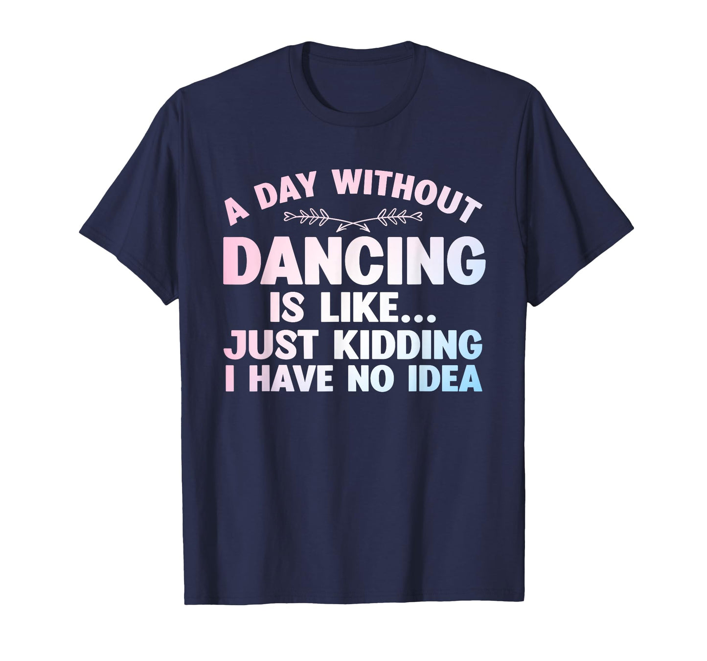 Funny Dance Art For Teen Girl Kids Women Dancer Dance Lovers T-Shirt