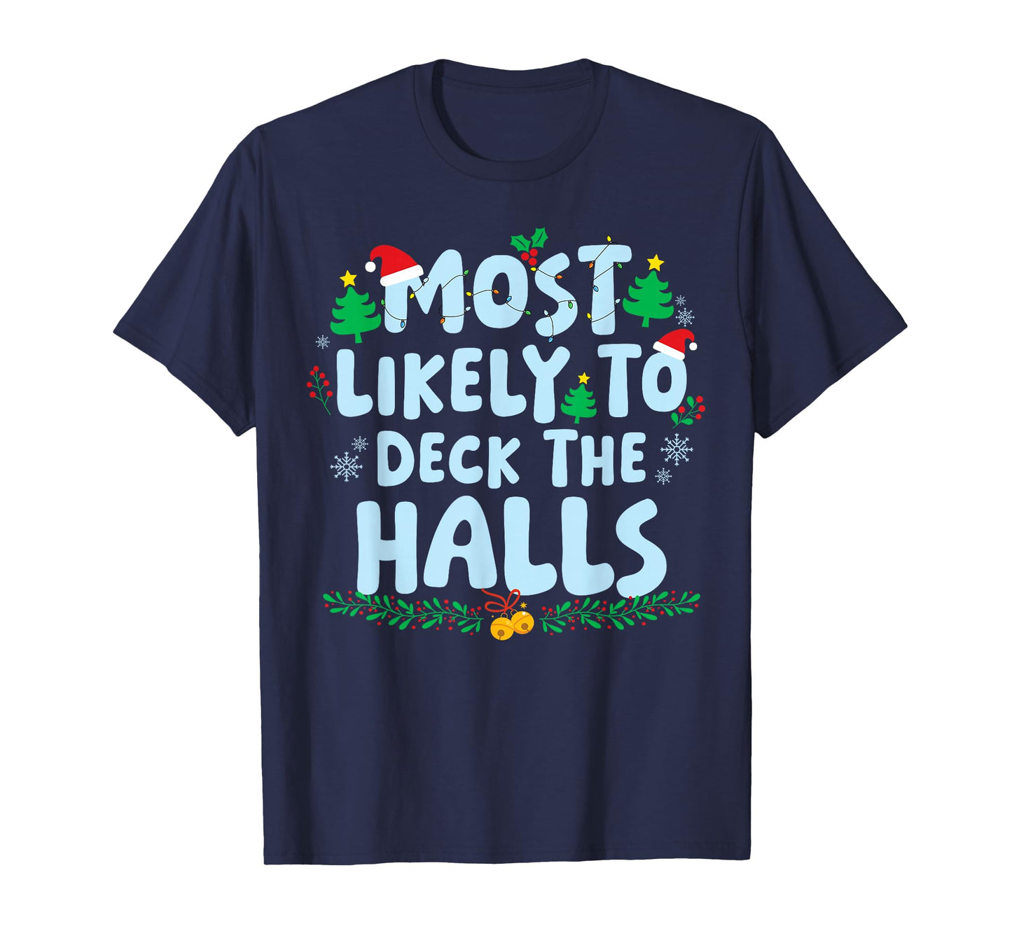 Most Likely to Deck The Halls Family Matching Christmas T-Shirt