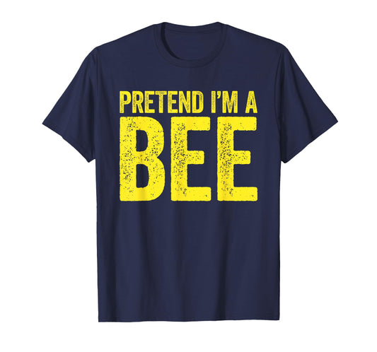 Pretend I'm A Bee Shirt Matching Men Women Adult Bee Costume T-Shirt