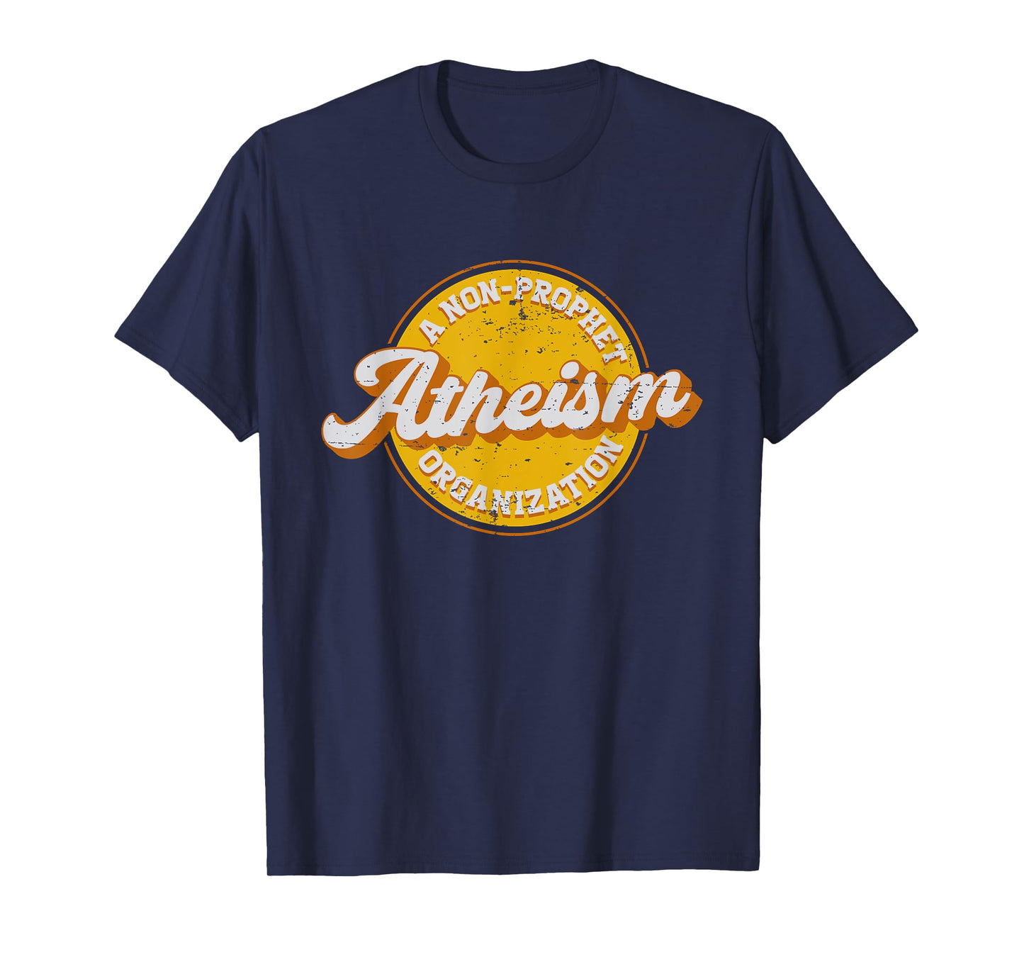 Atheism A Non Prophet Organization For A Atheist T-Shirt