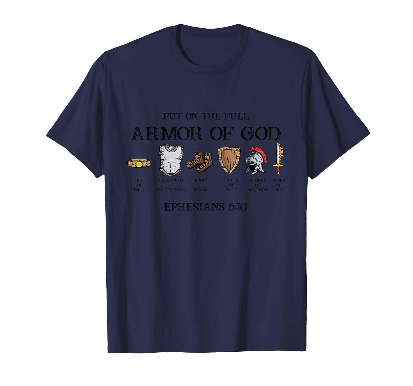 Put On The Full Armor Of God Belt Of Truth Breastplate Of T-Shirt