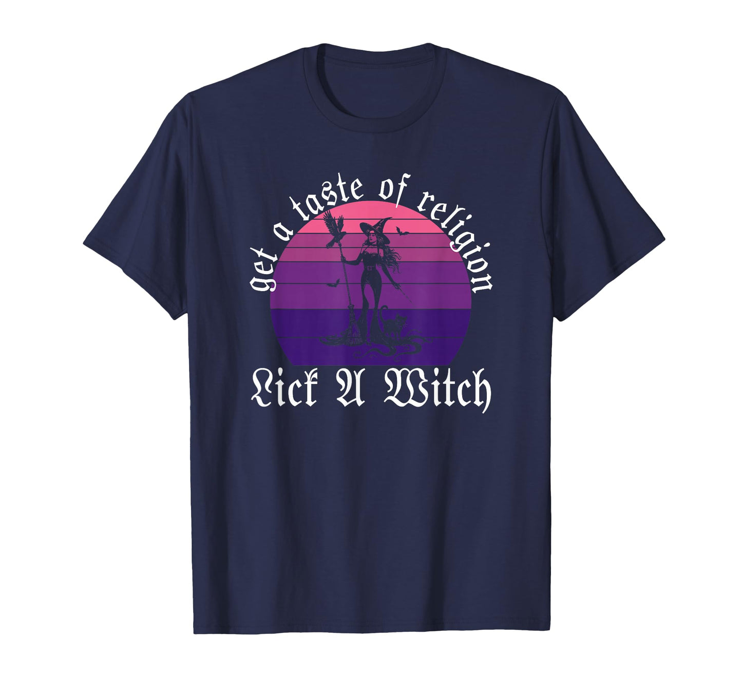Get A Taste of Religion Lick A-Witch Funny Halloween T-Shirt