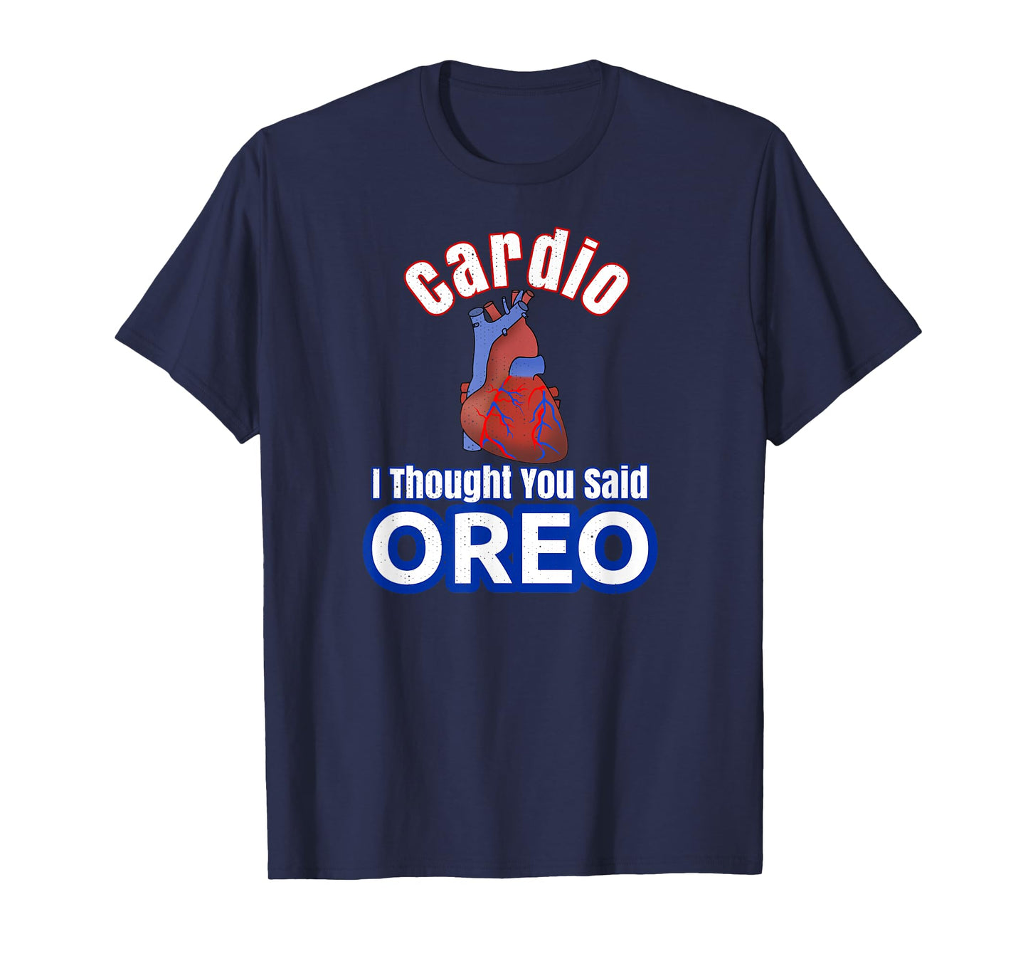 Funny Fitness T-Shirt Cardio I Thought You Said Oreo Gym Tee T-Shirt