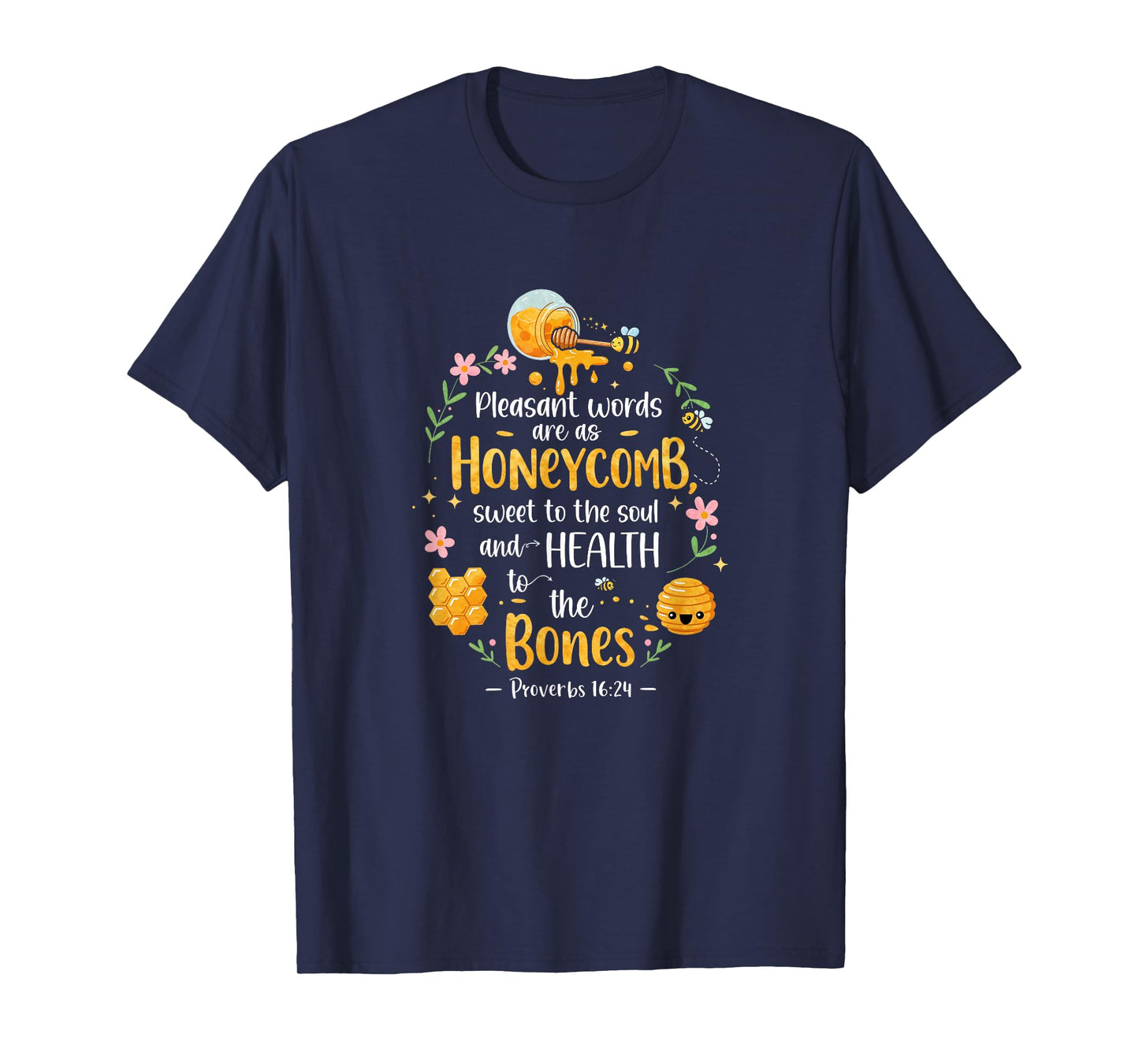 Honeycomb Bible Verse Design – Proverbs 16:24 Pleasant Words T-Shirt