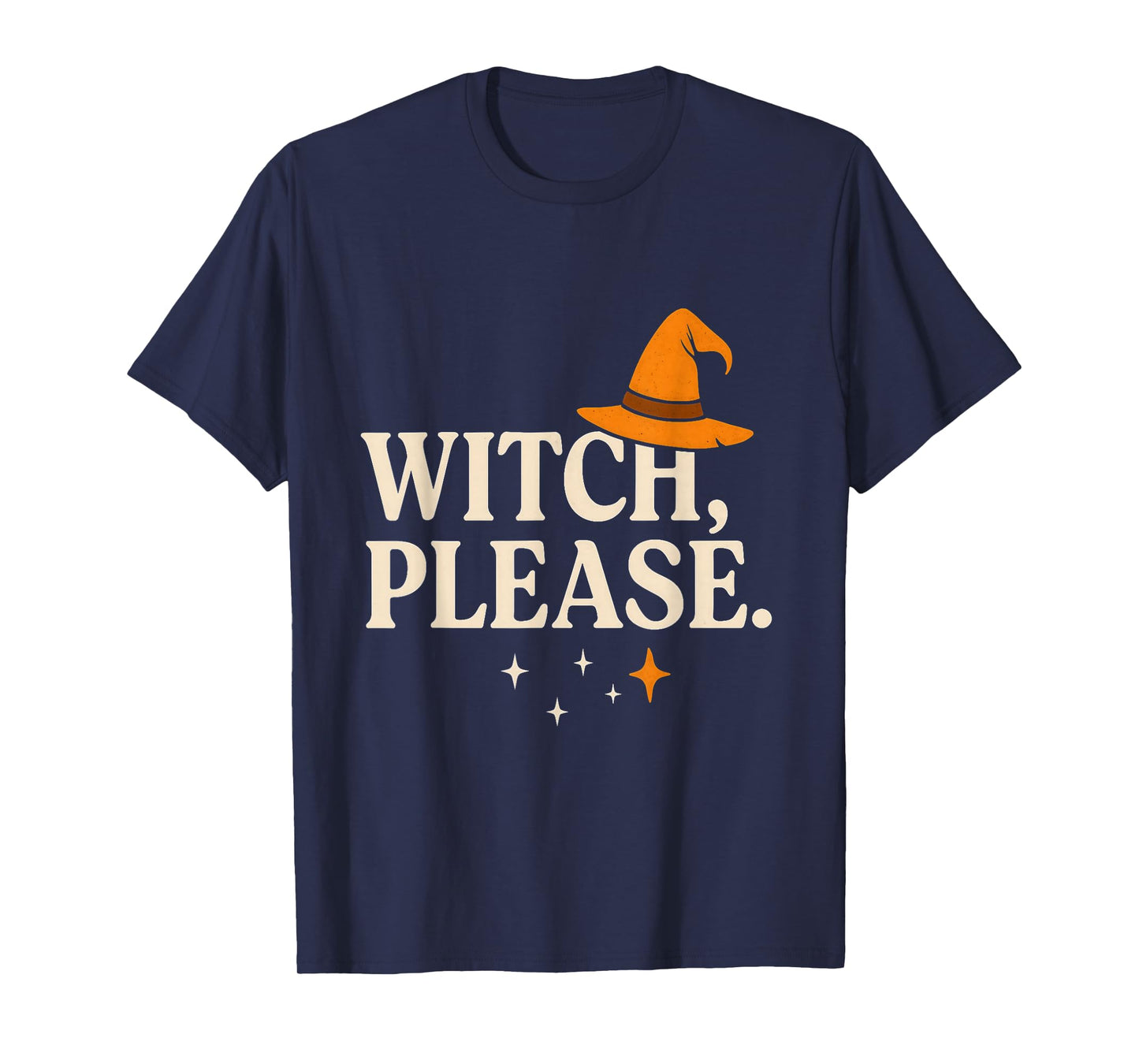 Witch, Please! Funny Halloween Spooky Season Fall Witches T-Shirt