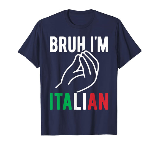 Bruh I'm Italian Italy Flag Italian Festival Funny Italian T-Shirt