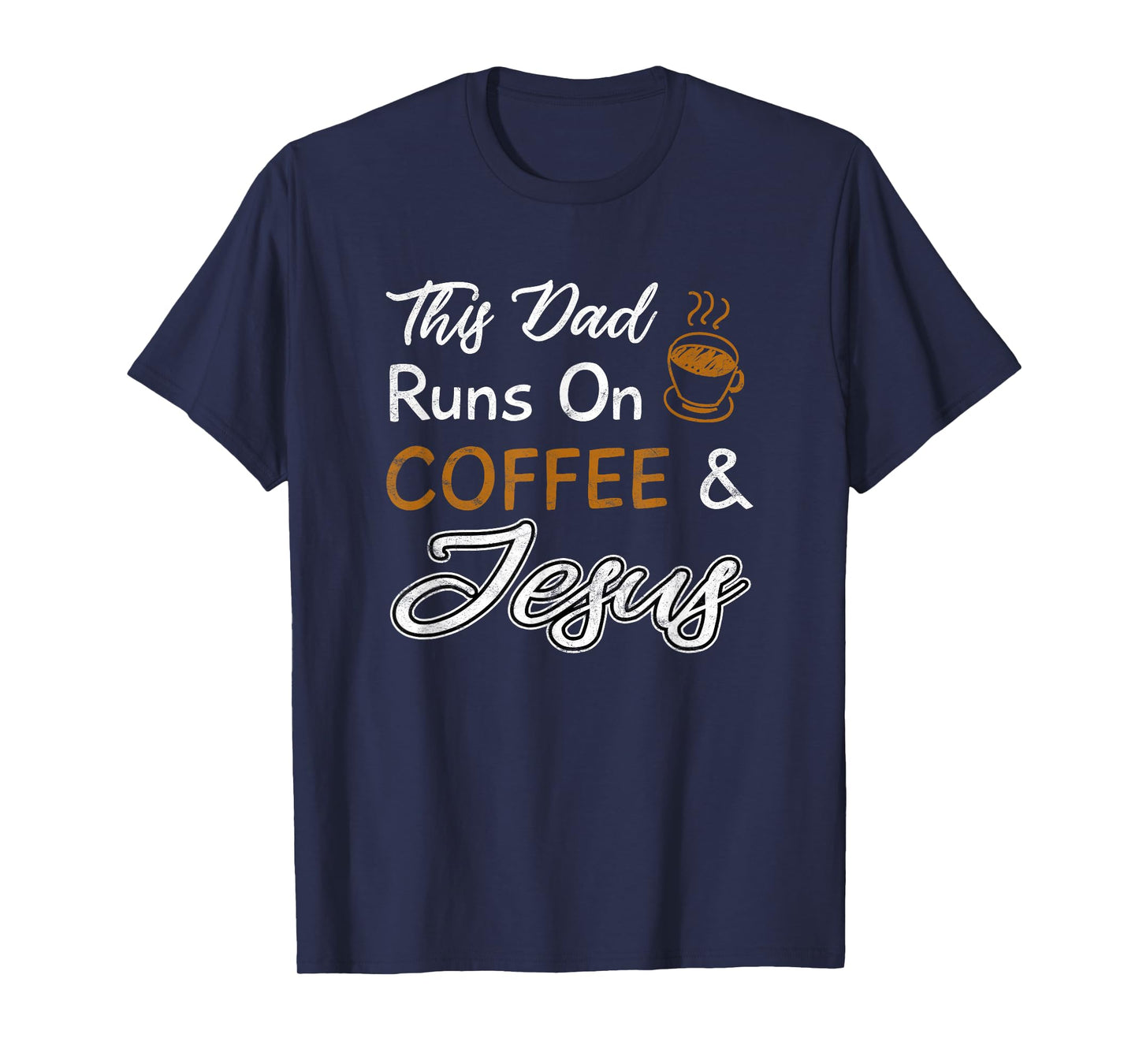 This Dad Runs On Coffee And Jesus T Shirt Christian Quote T-Shirt