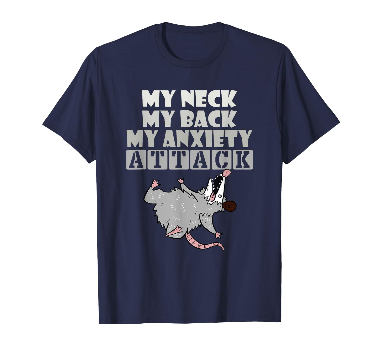 My Neck My Back My Anxiety Attack Funny Opossum T-Shirt