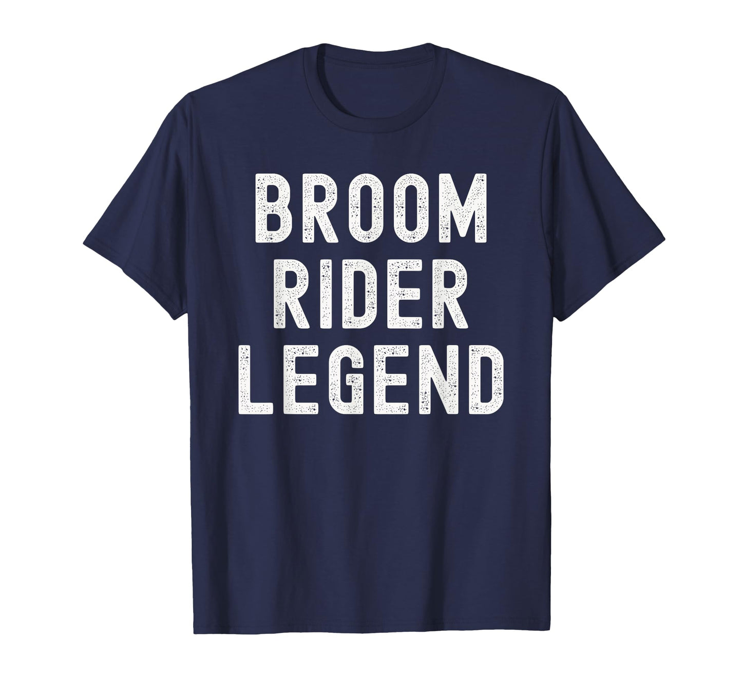 Broom Rider Legend Funny Halloween Costume T-Shirt