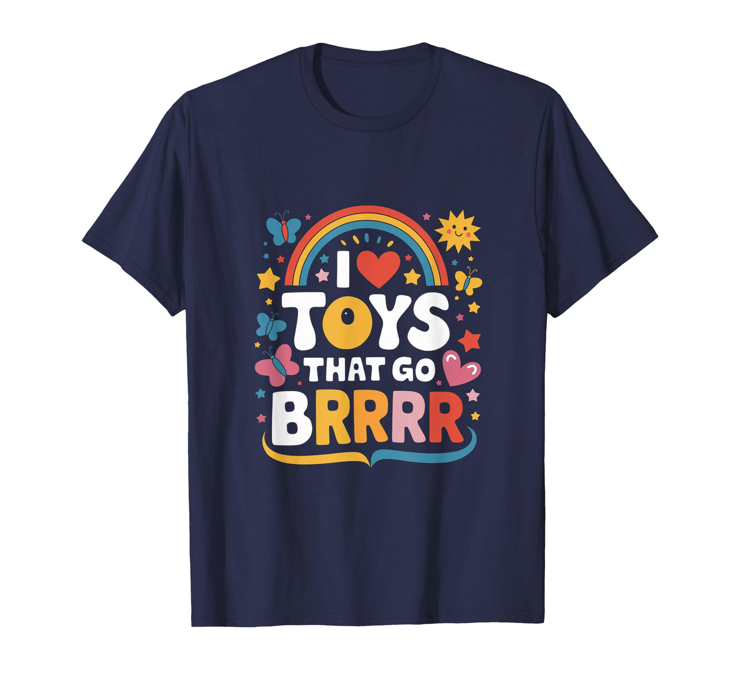 I Love Toys That Go Brrr Adult Joke Humor Sarcasm Men Women T-Shirt