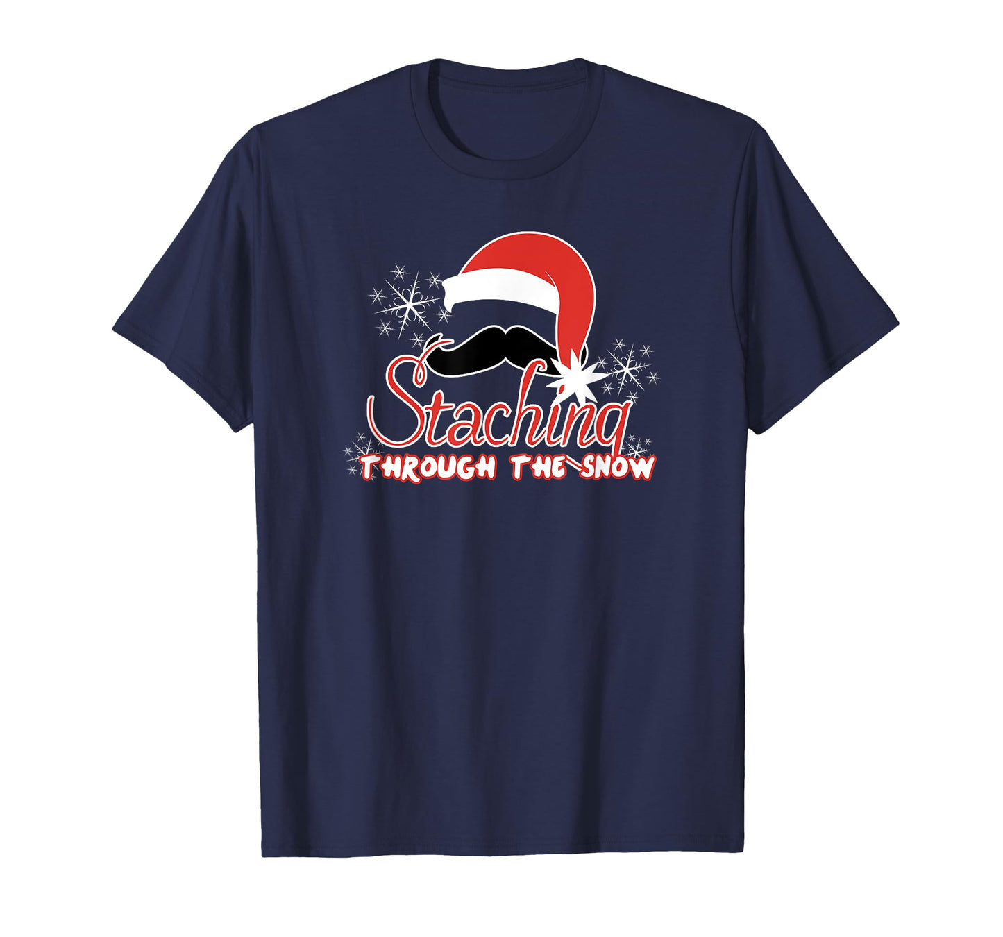 Staching Through The Snow Funny Mustache Christmas T-Shirt