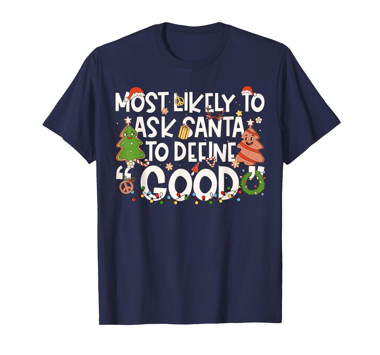 Most Likely to Ask Santa to Define Good Family Matching Xmas T-Shirt