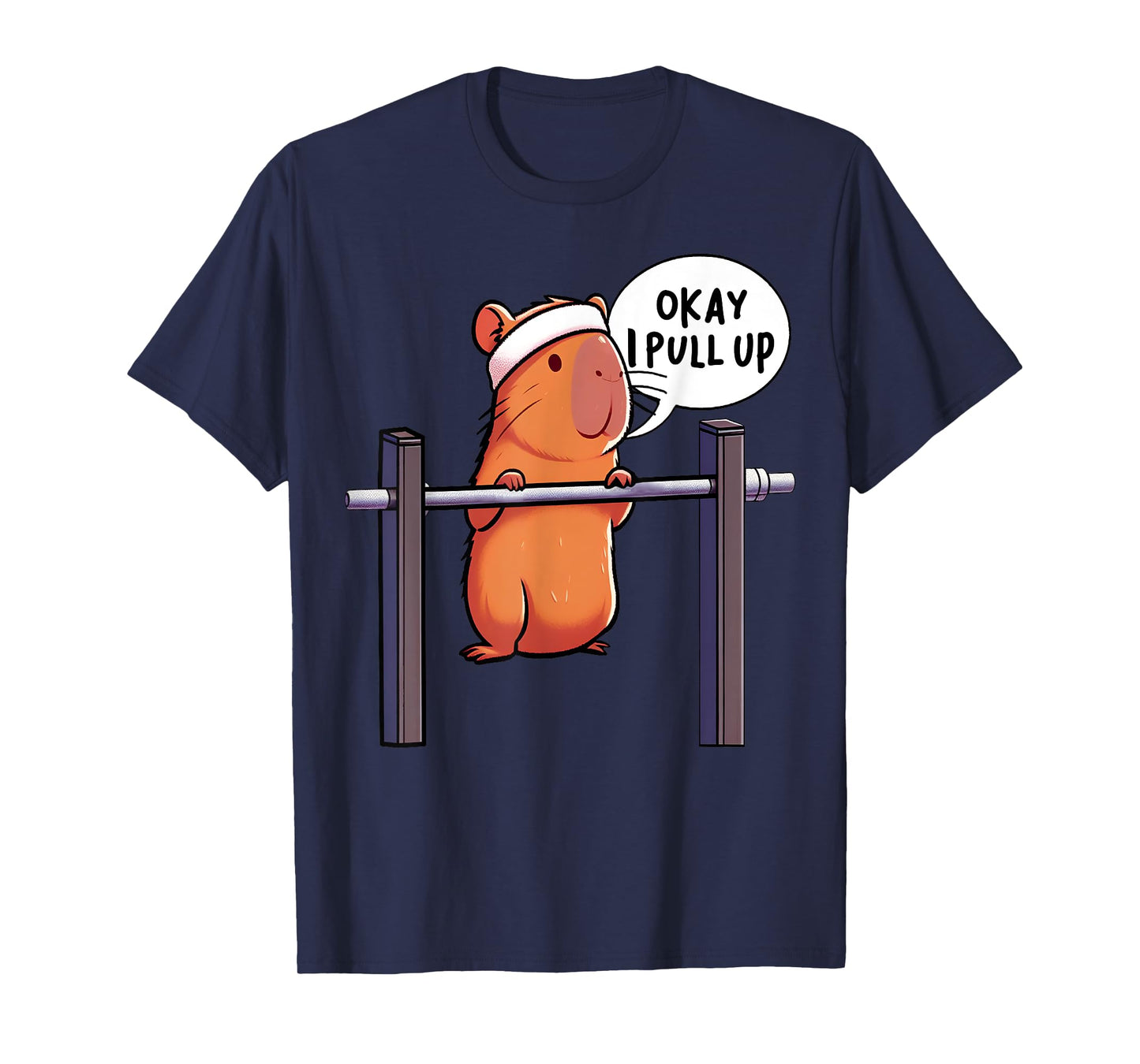Ok I Pull Up Capybara Funny Capybara Gym Lover Fitness Meme T-Shirt