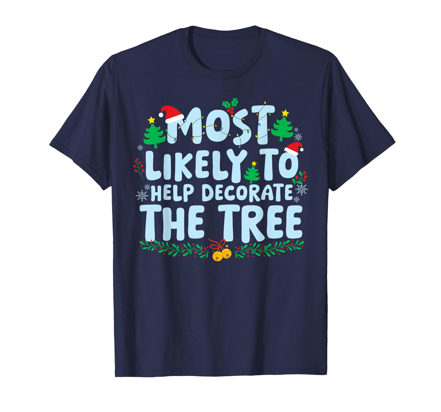 Most Likely to Decorate The Tree Family Matching Christmas T-Shirt