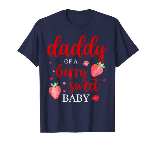Daddy Of A Berry Sweet One Strawberry Baby First Birthday T-Shirt
