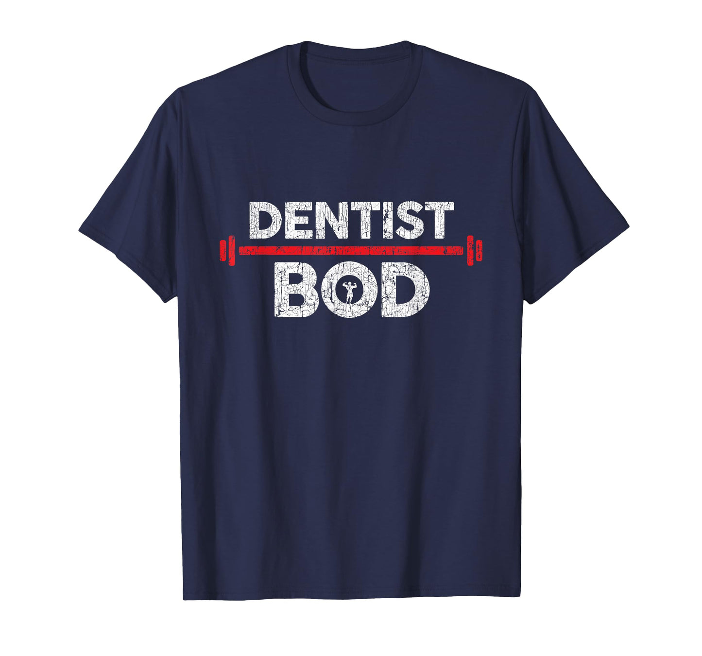 Dentist Bod, Funny Gag Joke Exercise Gym Weightlifting T-Shirt