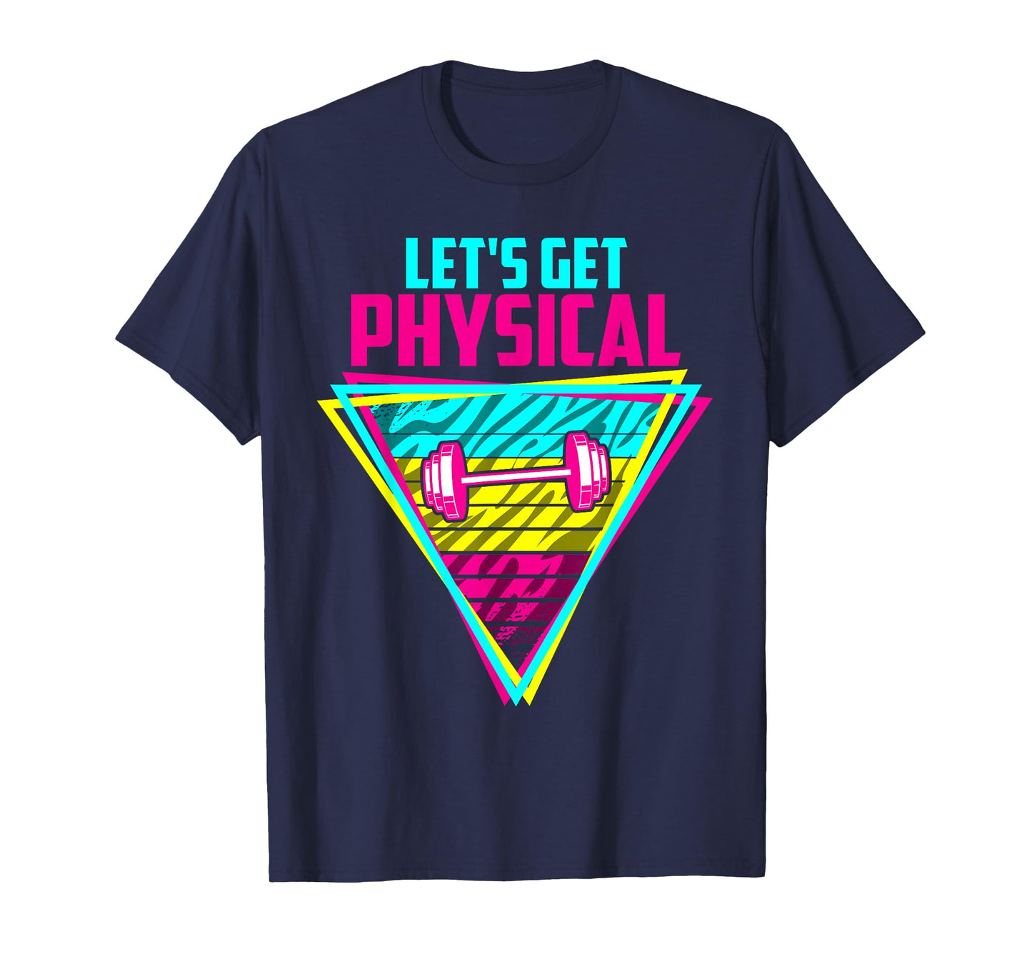 Lets Get Physical - Gym Fitness 80's Workout T-Shirt