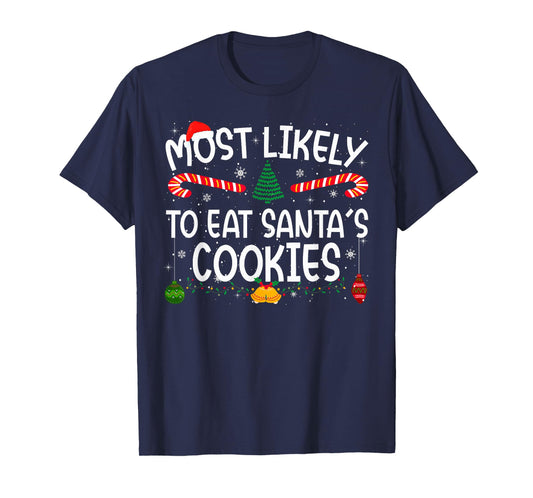 Family Matching Xmas Most Likely to Eat Santa's Cookies T-Shirt