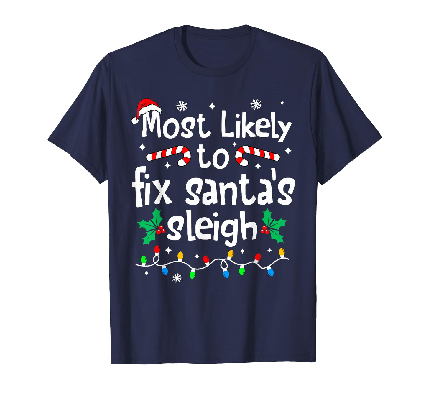 Most Likely to Fix Santa Sleigh Christmas Matching Family T-Shirt