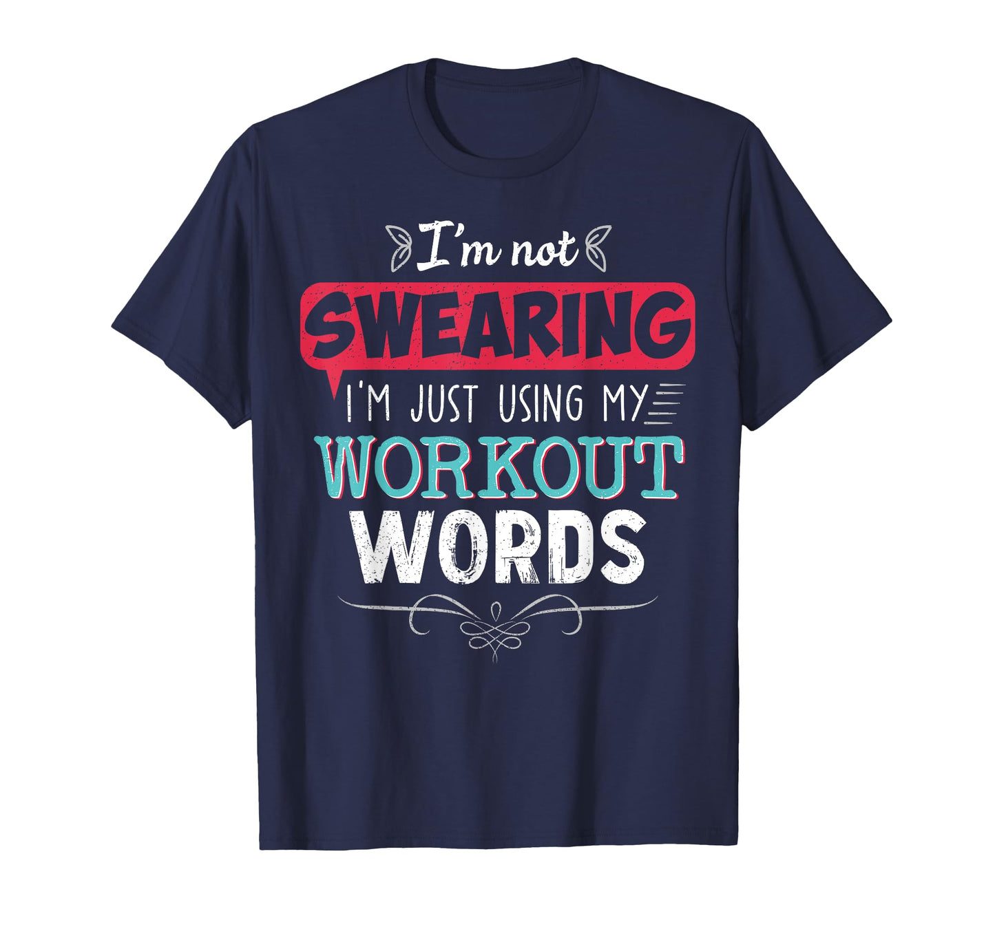 Workout Words Funny Joke Funny Gift Gym T-Shirt