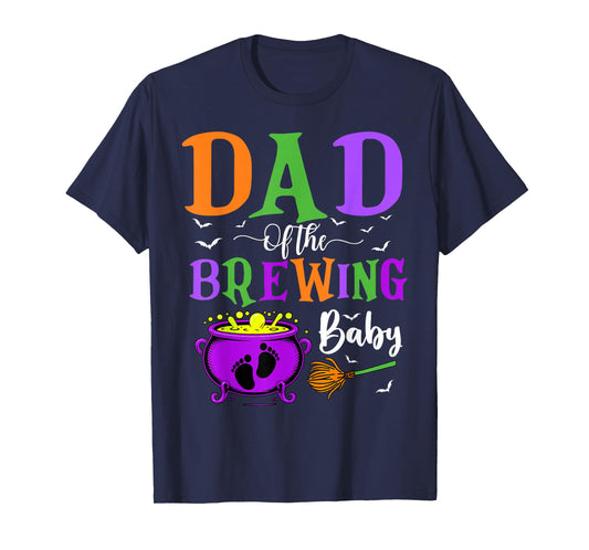 Dad of The Brewing Baby Halloween Witch Baby Funny T-Shirt