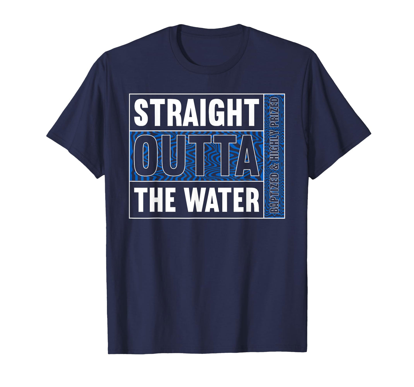 Straight Outta Water Shirt Baptism Shirt Christian Baptism T-Shirt