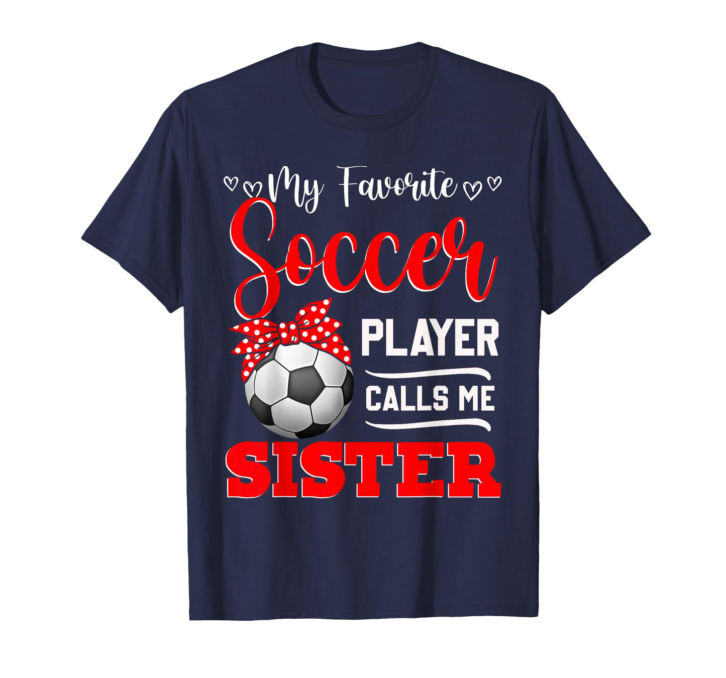 My Favorite Soccer Player Calls Me Sister Tees Mother's Day T-Shirt