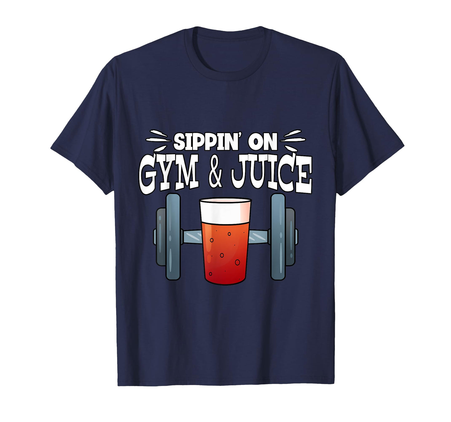 Sippin' On Gym & Juice Weightlifting Fitness Gym T-Shirt