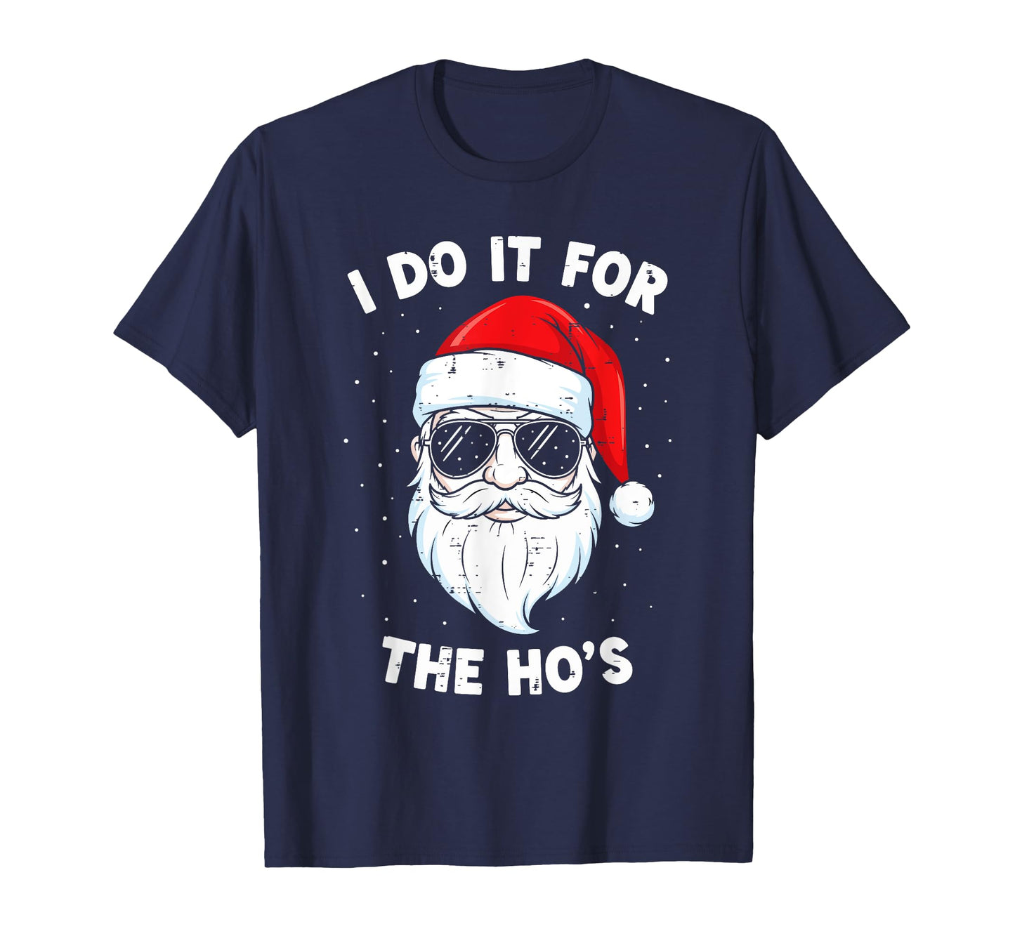 I Do It for The Ho's Cool Santa Funny Christmas Humor Men T-Shirt