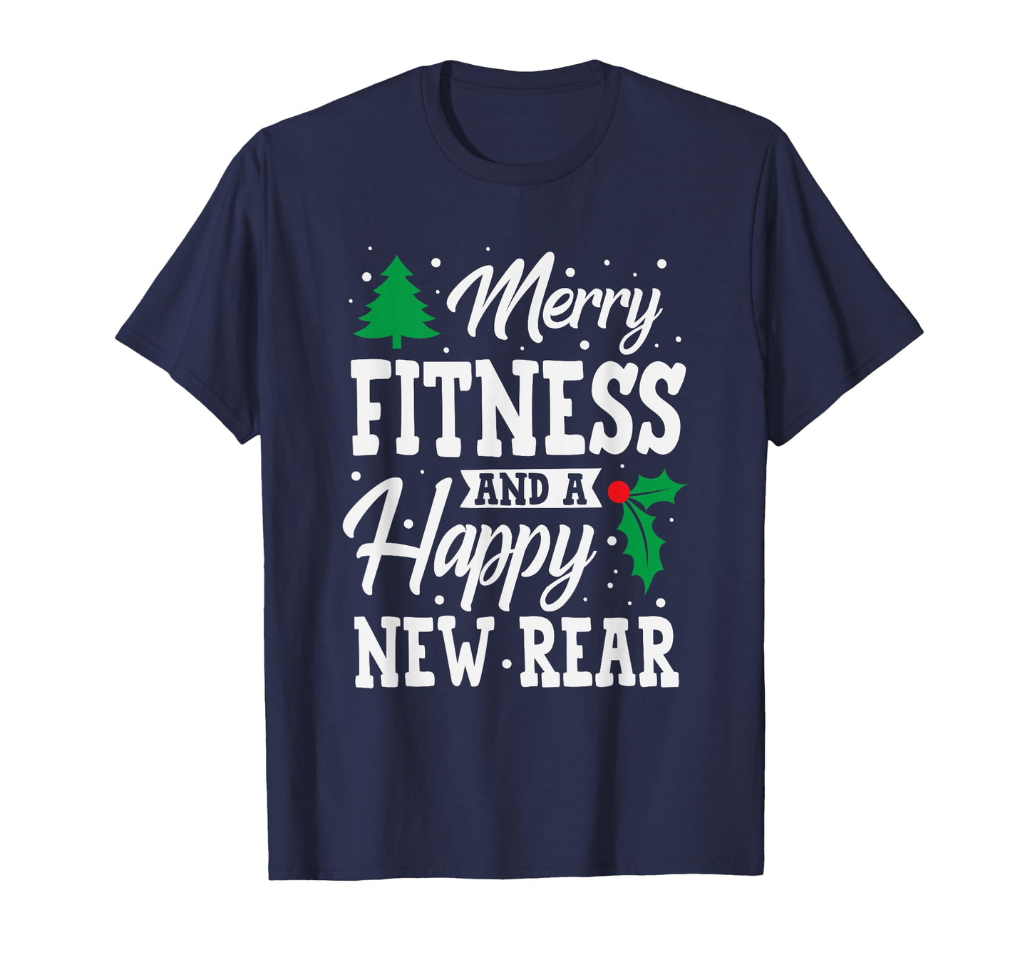 Merry Fitness Happy New Rear Workout Christmas T-Shirt
