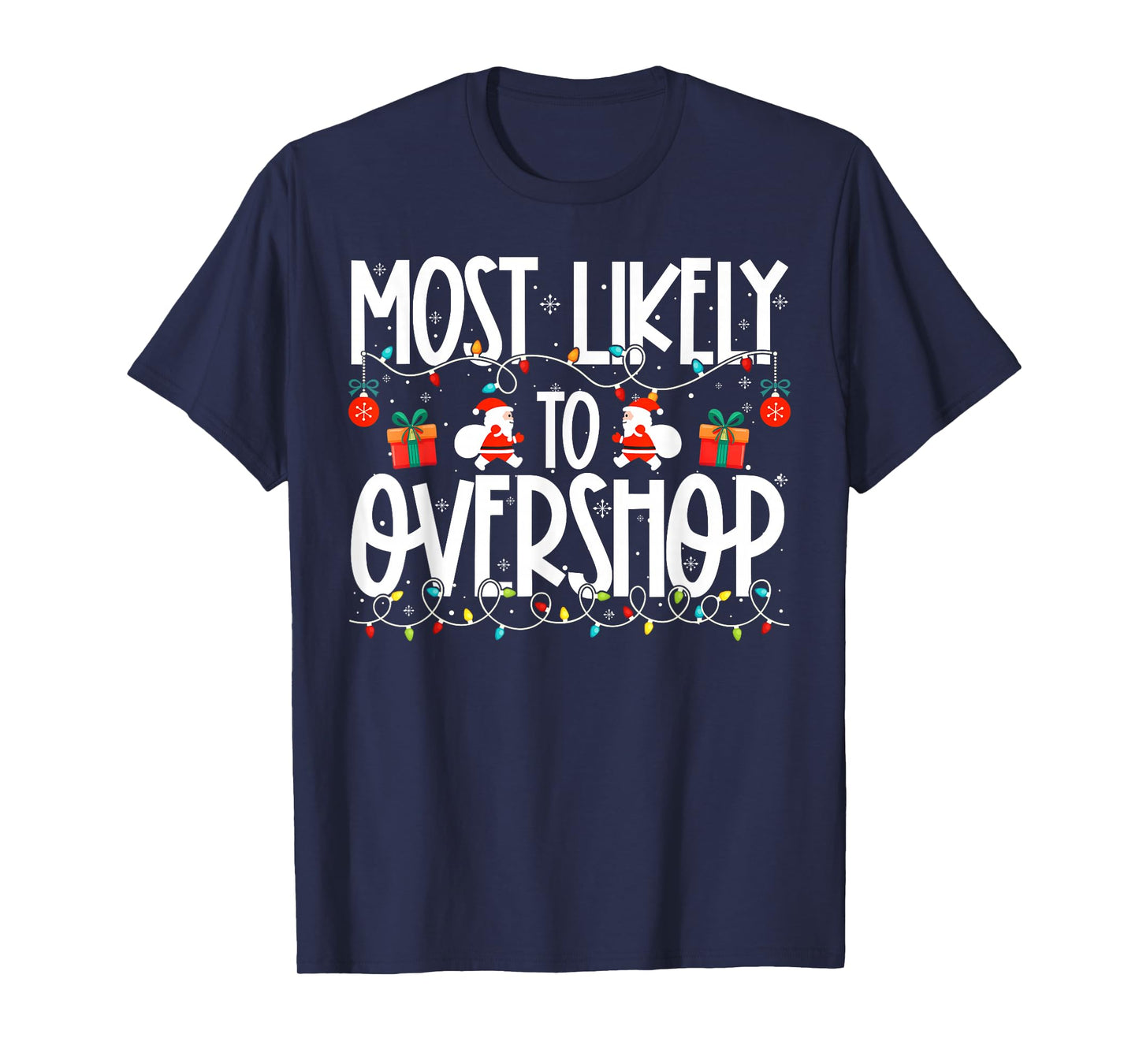 Most Likely to Overshop Family Christmas T-Shirt
