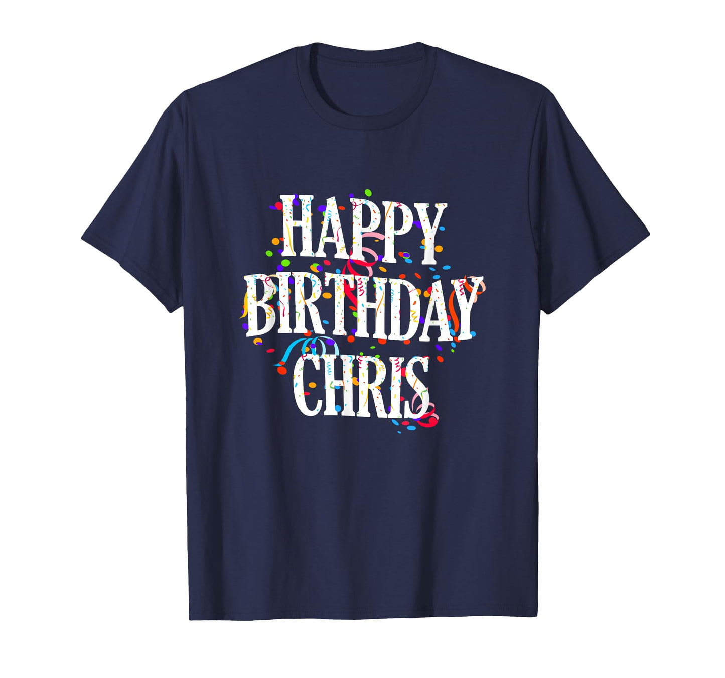Happy Birthday Chris First Name Boys Colorful Bday T-Shirt