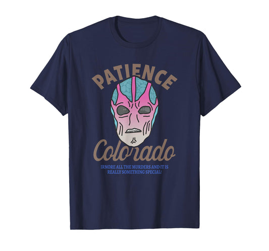 Patience Colorado, Funny Retro Alien UFO, Vintage Alien Art T-Shirt
