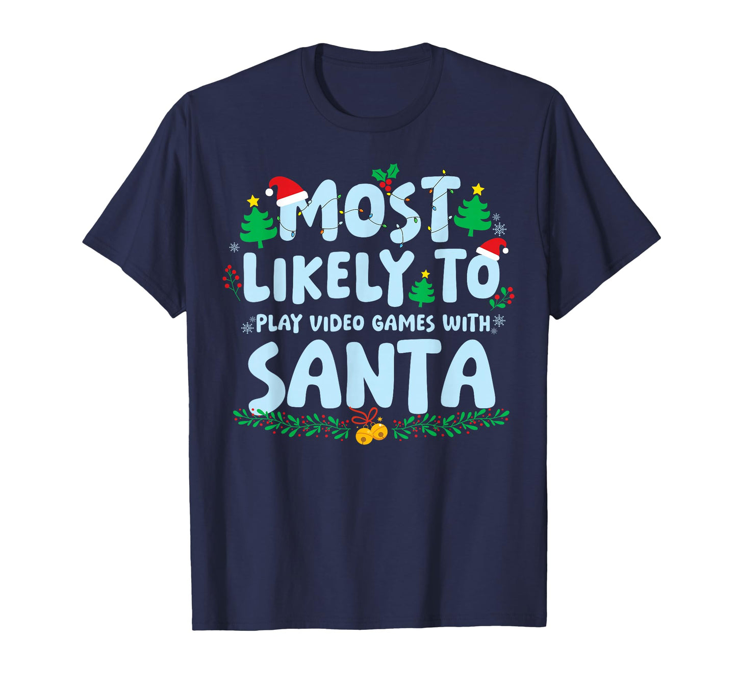 Most Likely to Play Video Games with Santa Family Matching T-Shirt