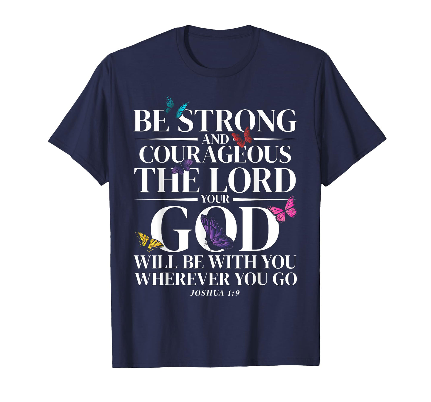 Christian Bible Verse Joshua 1:9 Butterfly T-Shirt