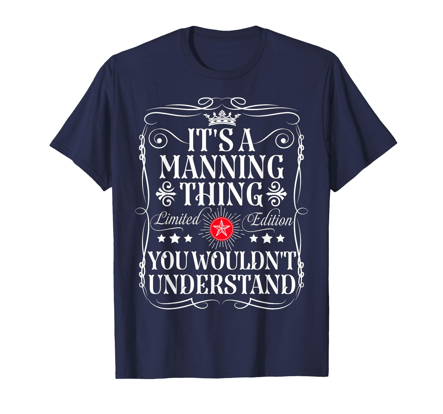 Manning Name Its A Manning Thing You Wouldn't Understand T-Shirt