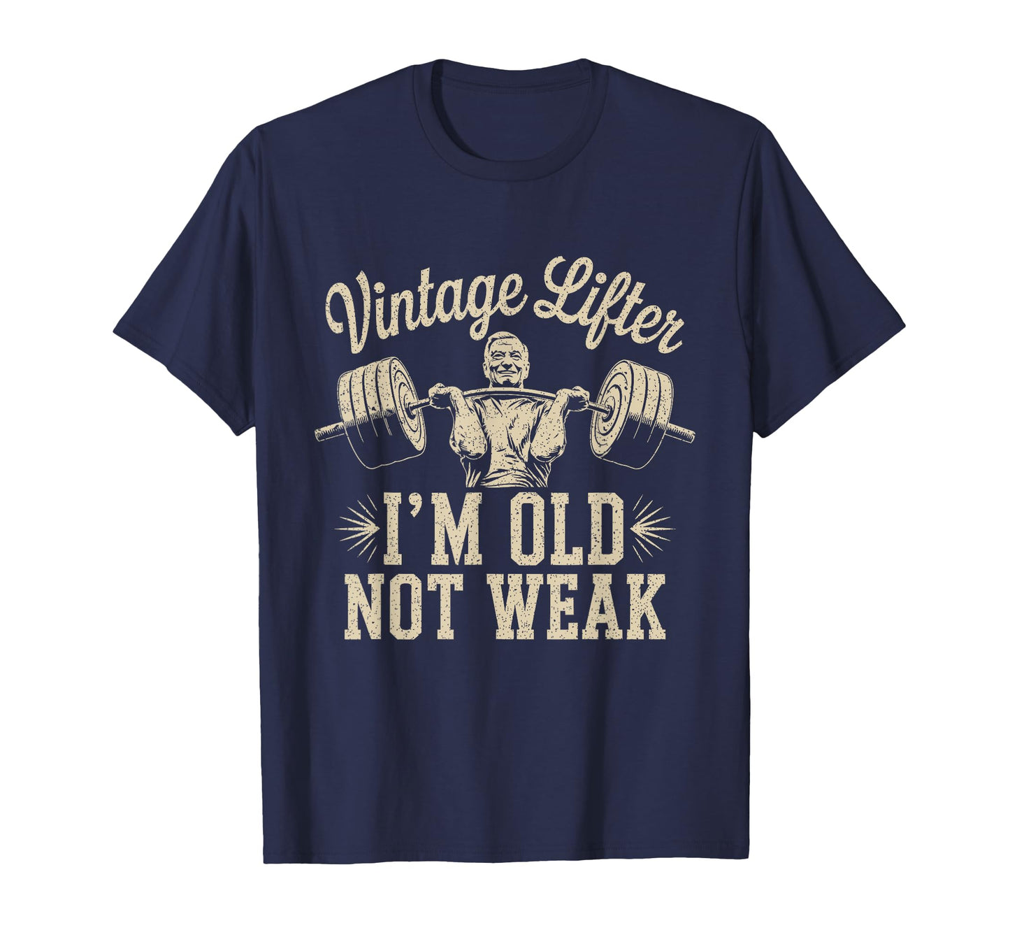 Vintage Lifter I'm Old Not Weak Gym Lifting Workout Old Man T-Shirt