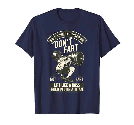 Don't Fart, Funny Weightlifting Bodybuilding Dumbbell Squats T-Shirt