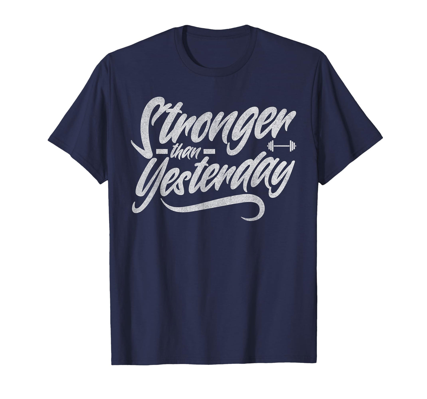Stronger Than Yesterday Workout Fitness Weightlifting Gym T-Shirt